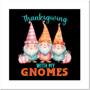 Thanksgiving With My Gnomes Posters and Art